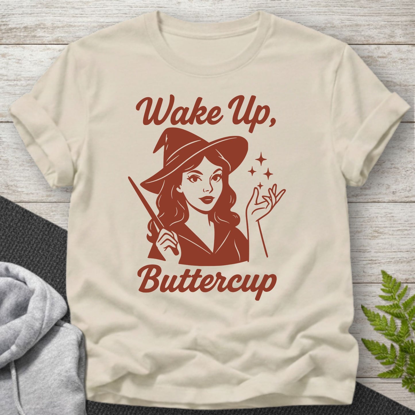 Wake Up Buttercup Witch T-Shirt