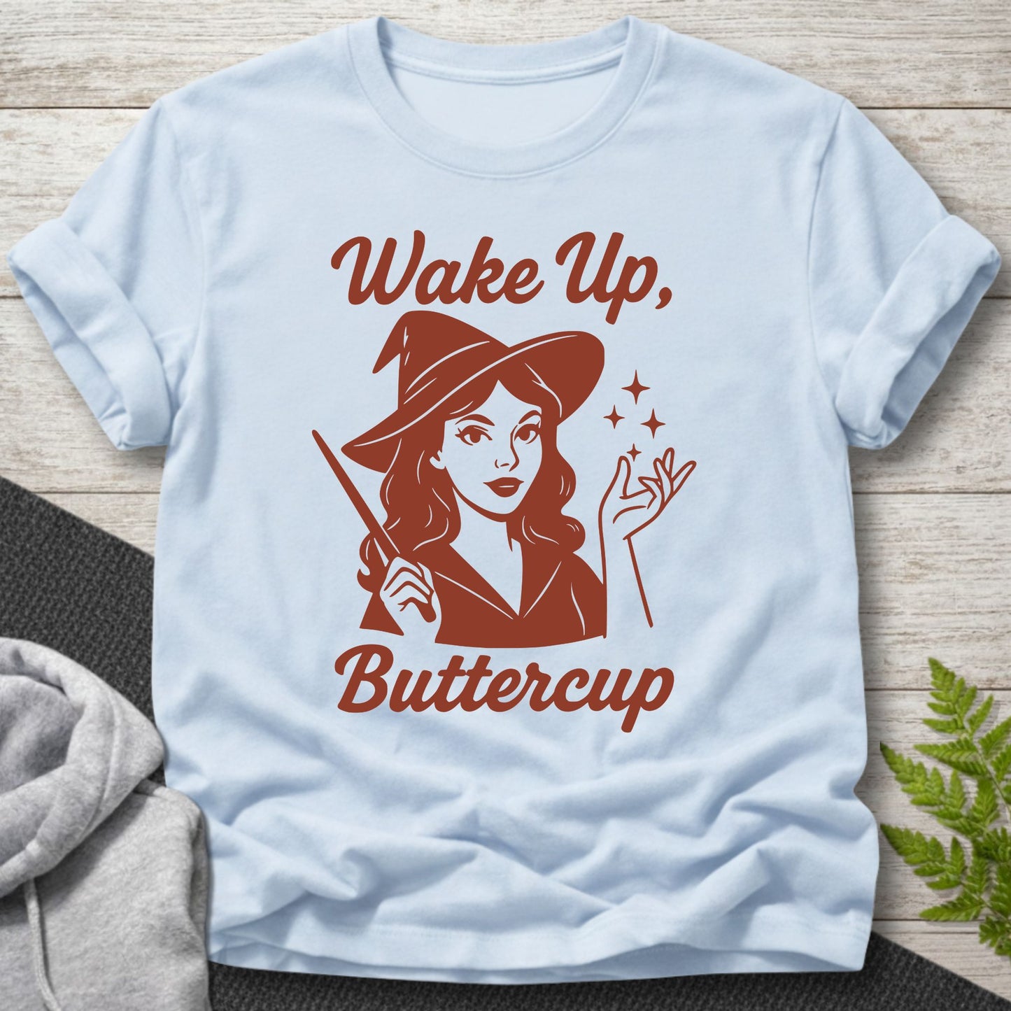 Wake Up Buttercup Witch T-Shirt