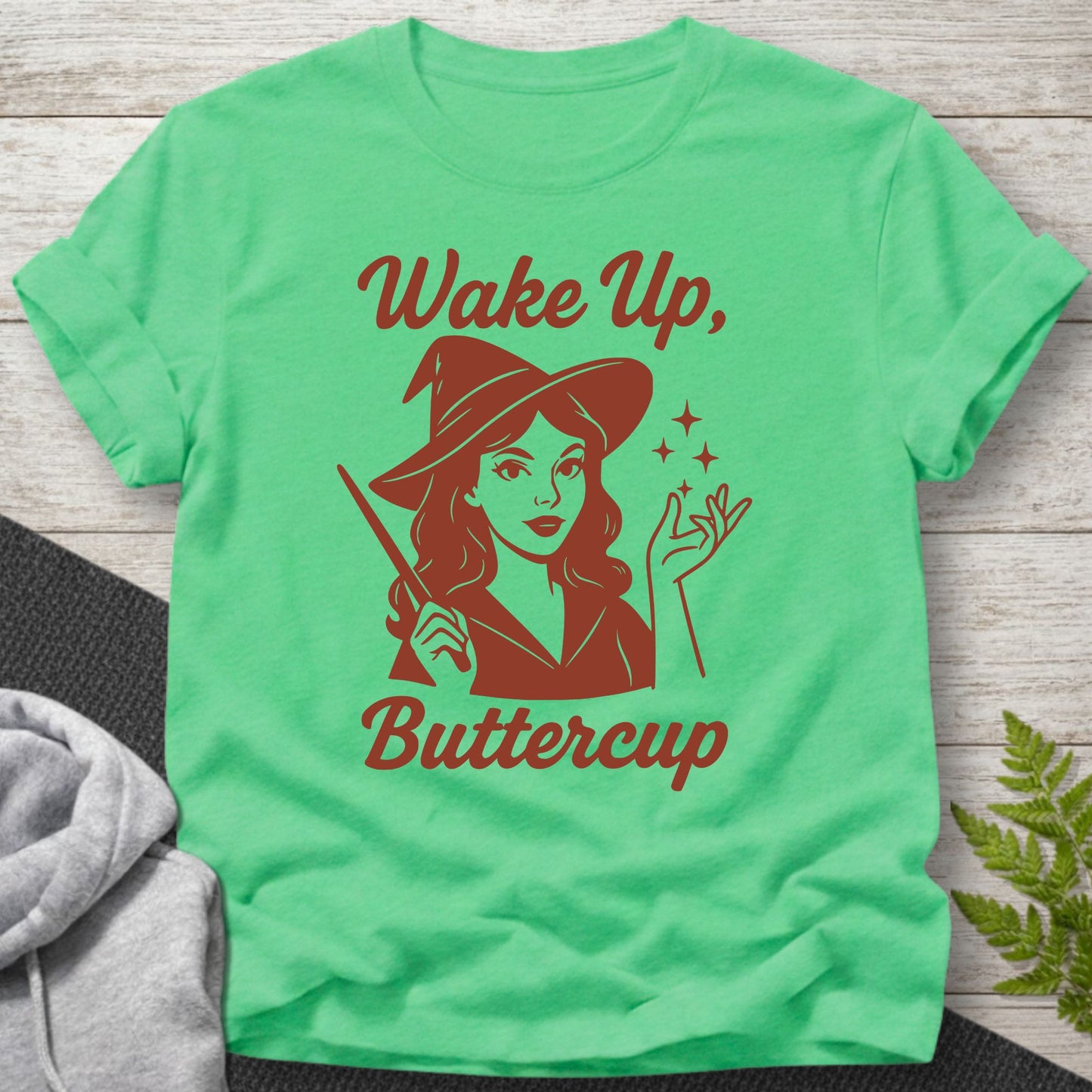 Wake Up Buttercup Witch T-Shirt