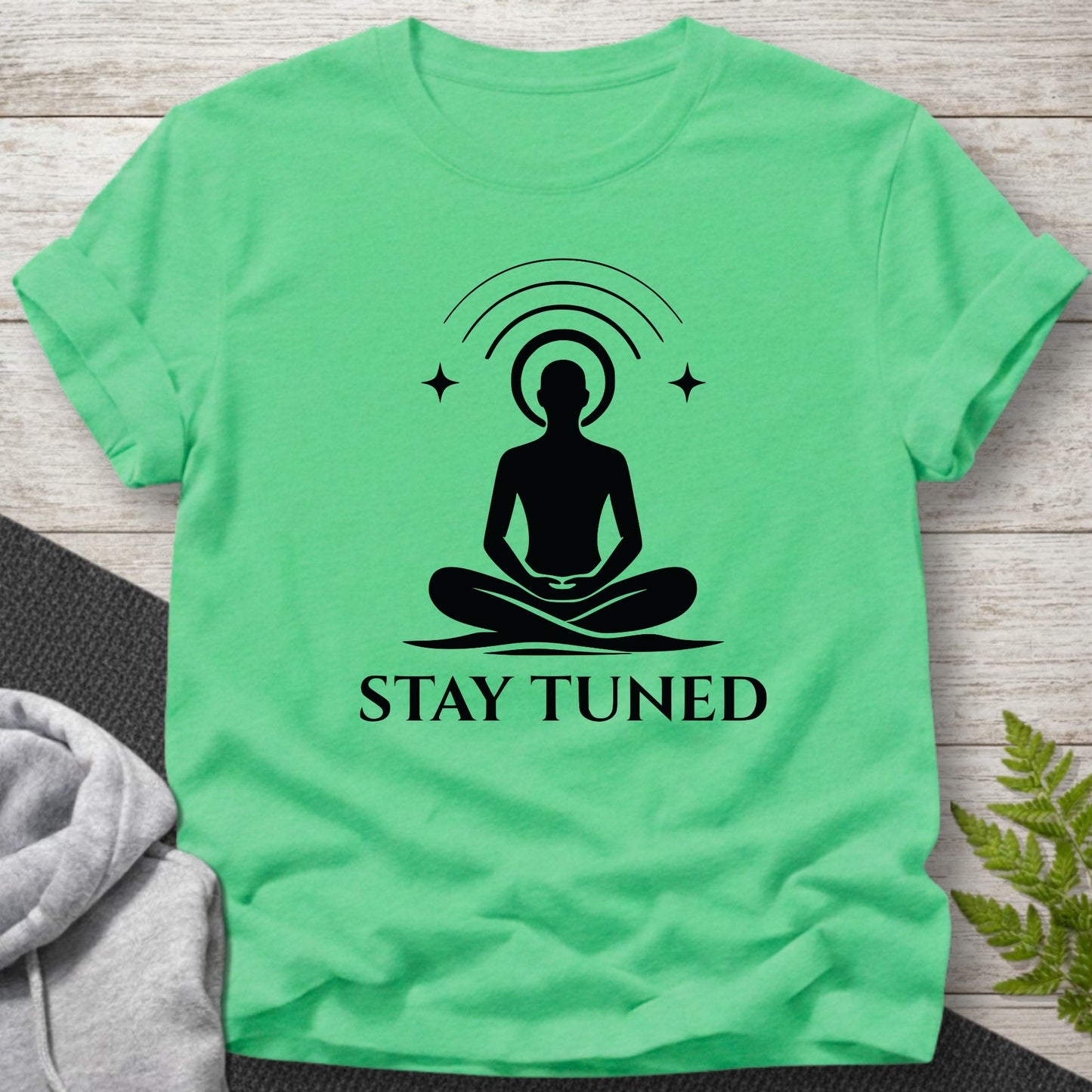 Stay Tuned Meditation T-Shirt