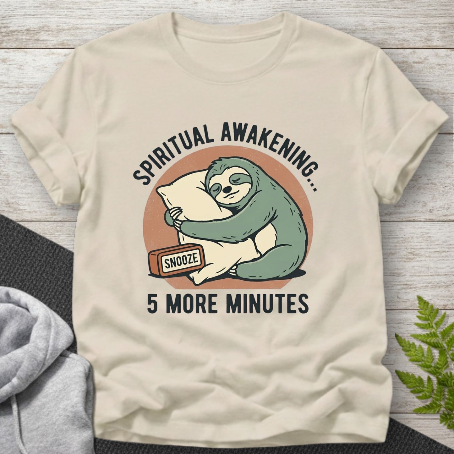 Spiritual Awakening… 5 More Minutes T-Shirt