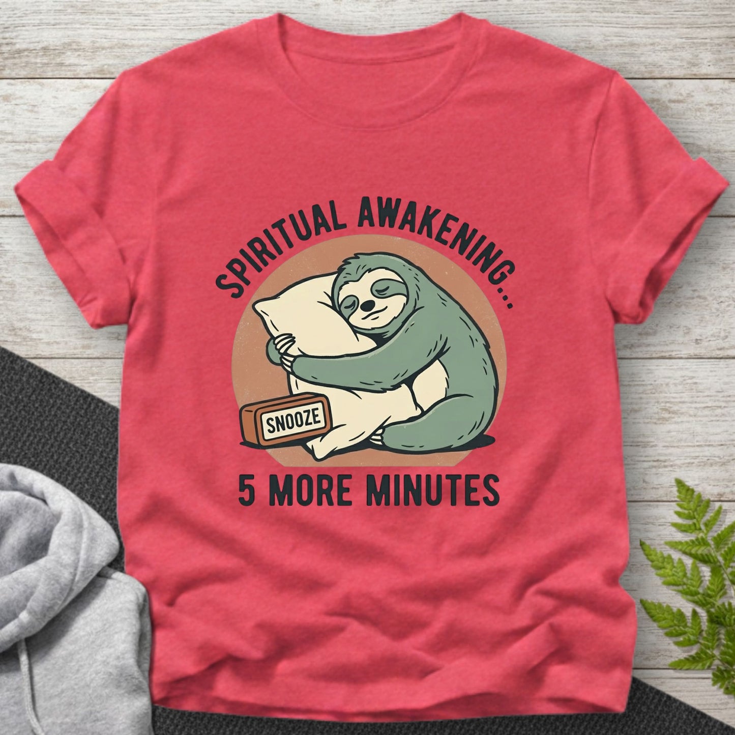 Spiritual Awakening… 5 More Minutes T-Shirt