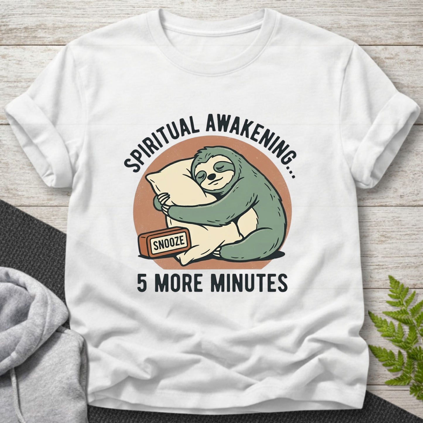 Spiritual Awakening… 5 More Minutes T-Shirt