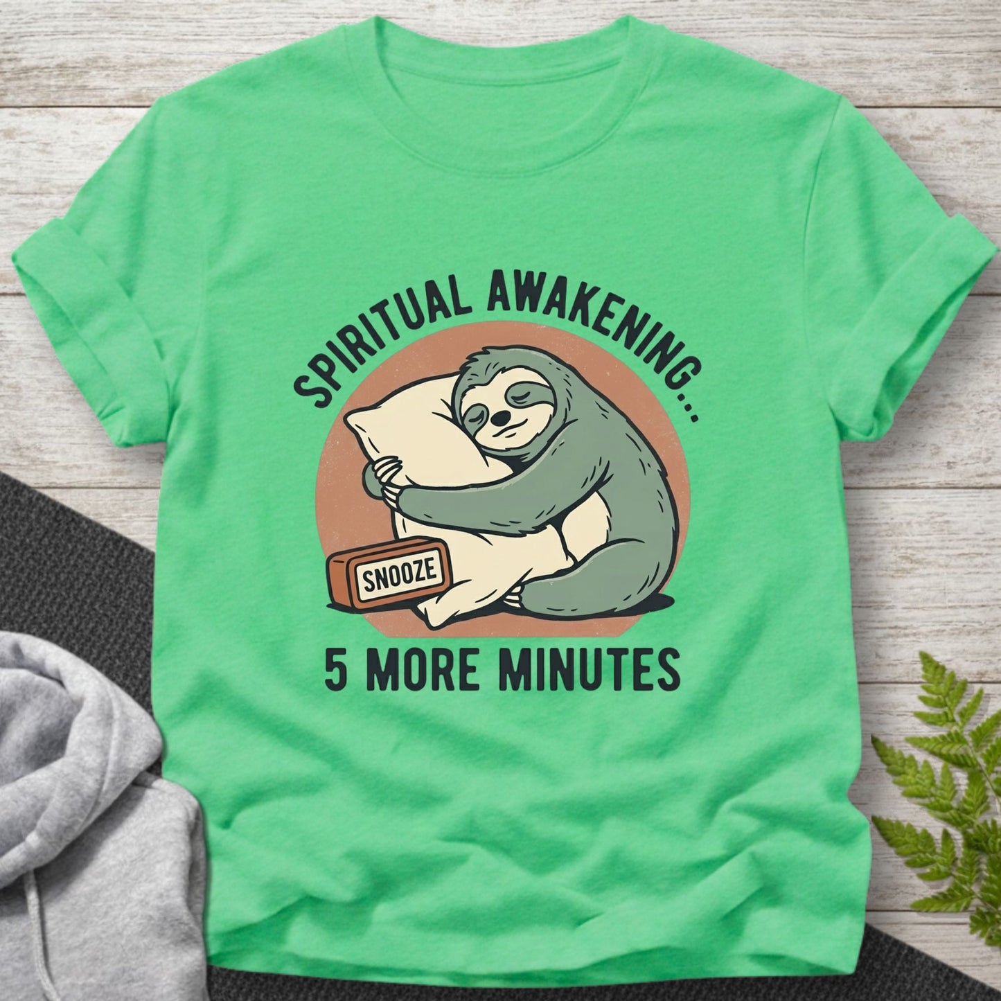 Spiritual Awakening… 5 More Minutes T-Shirt
