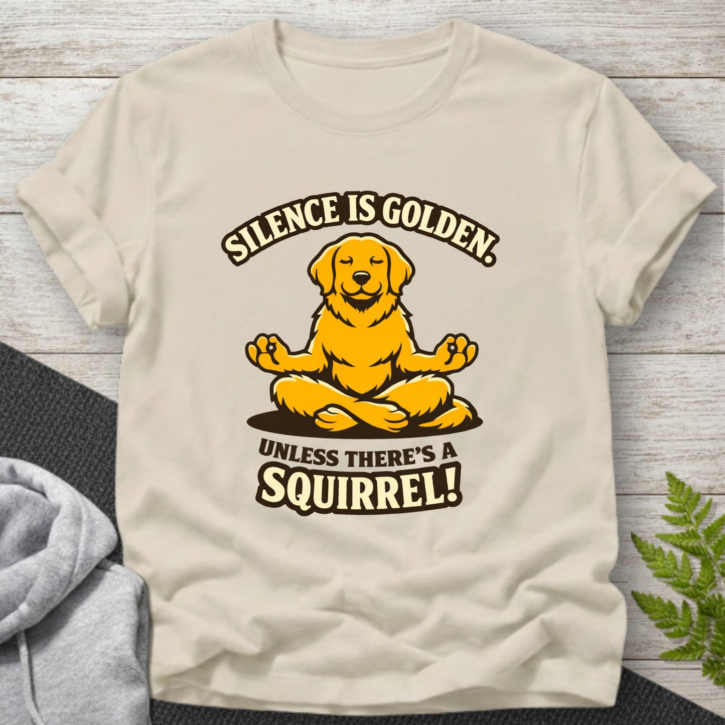 Silence Is Golden Unless There’s a Squirrel T-Shirt
