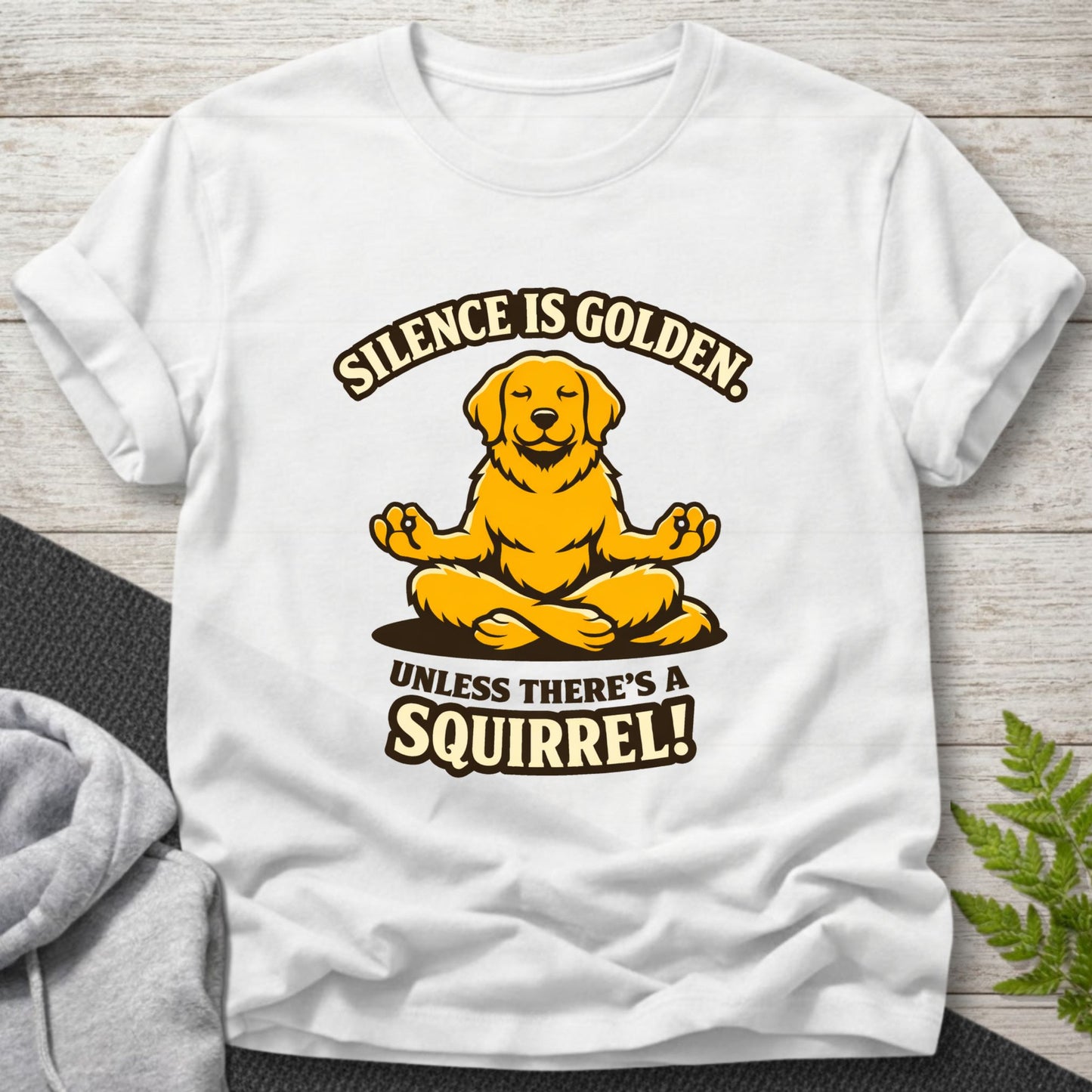 Silence Is Golden Unless There’s a Squirrel T-Shirt