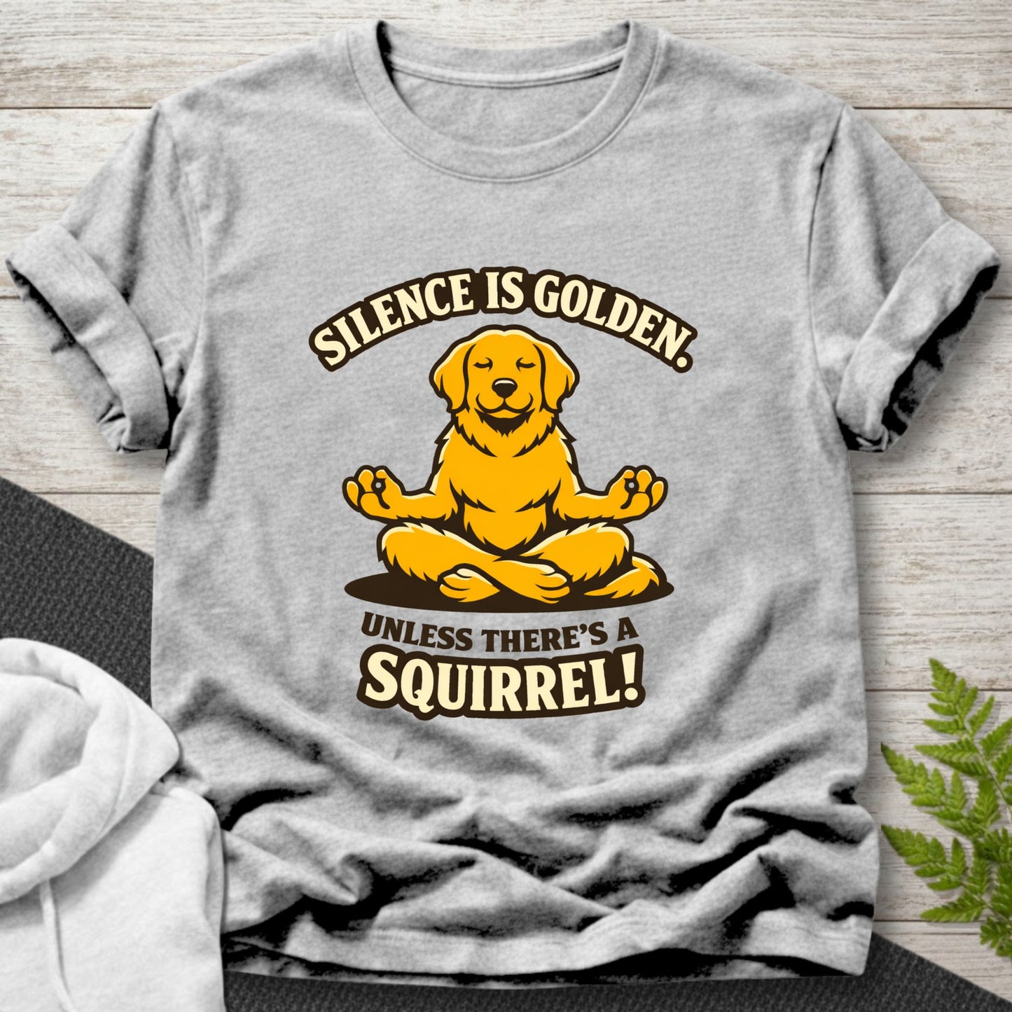 Silence Is Golden Unless There’s a Squirrel T-Shirt
