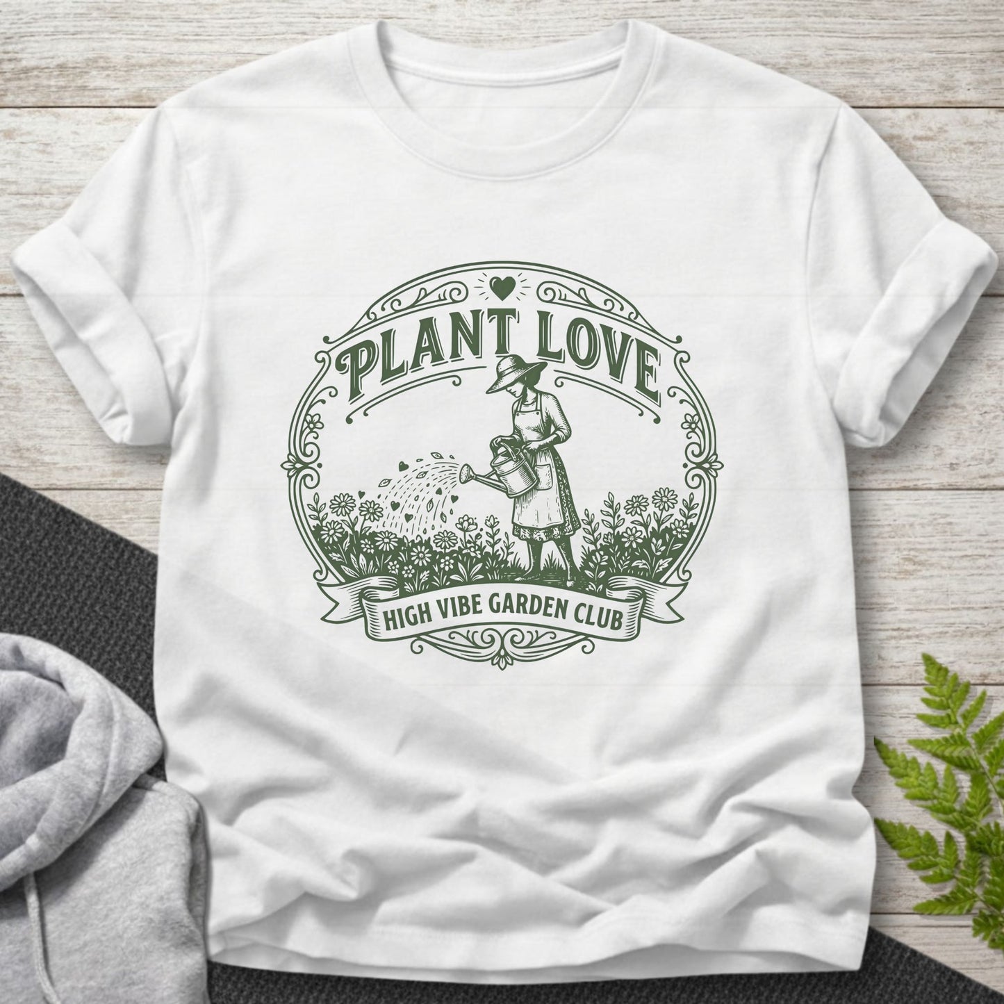 Plant Love... High Vibe Garden Club T-Shirt