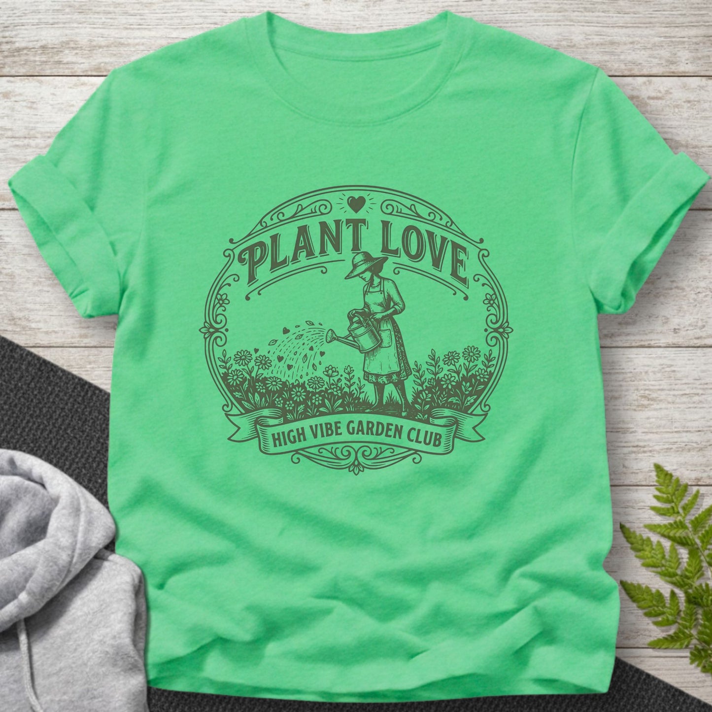 Plant Love... High Vibe Garden Club T-Shirt