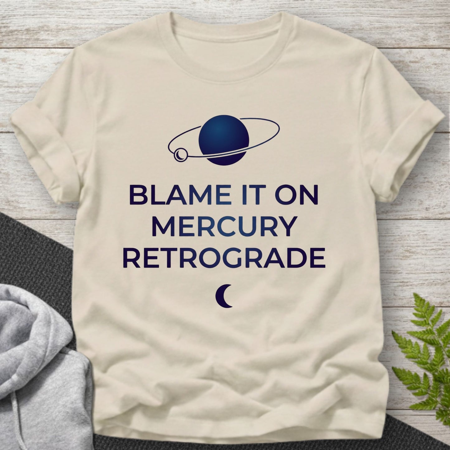 Blame It On Mercury Retrograde T-Shirt