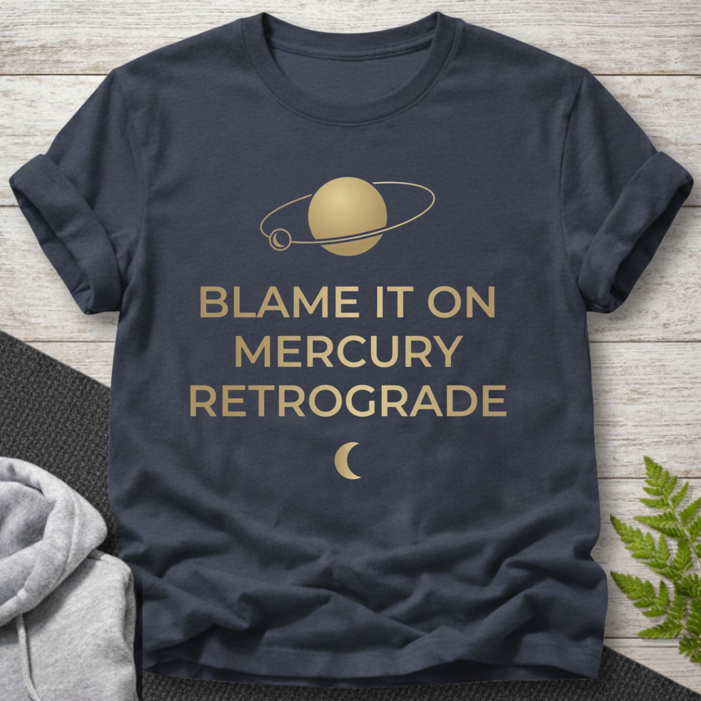 Blame It On Mercury Retrograde T-Shirt