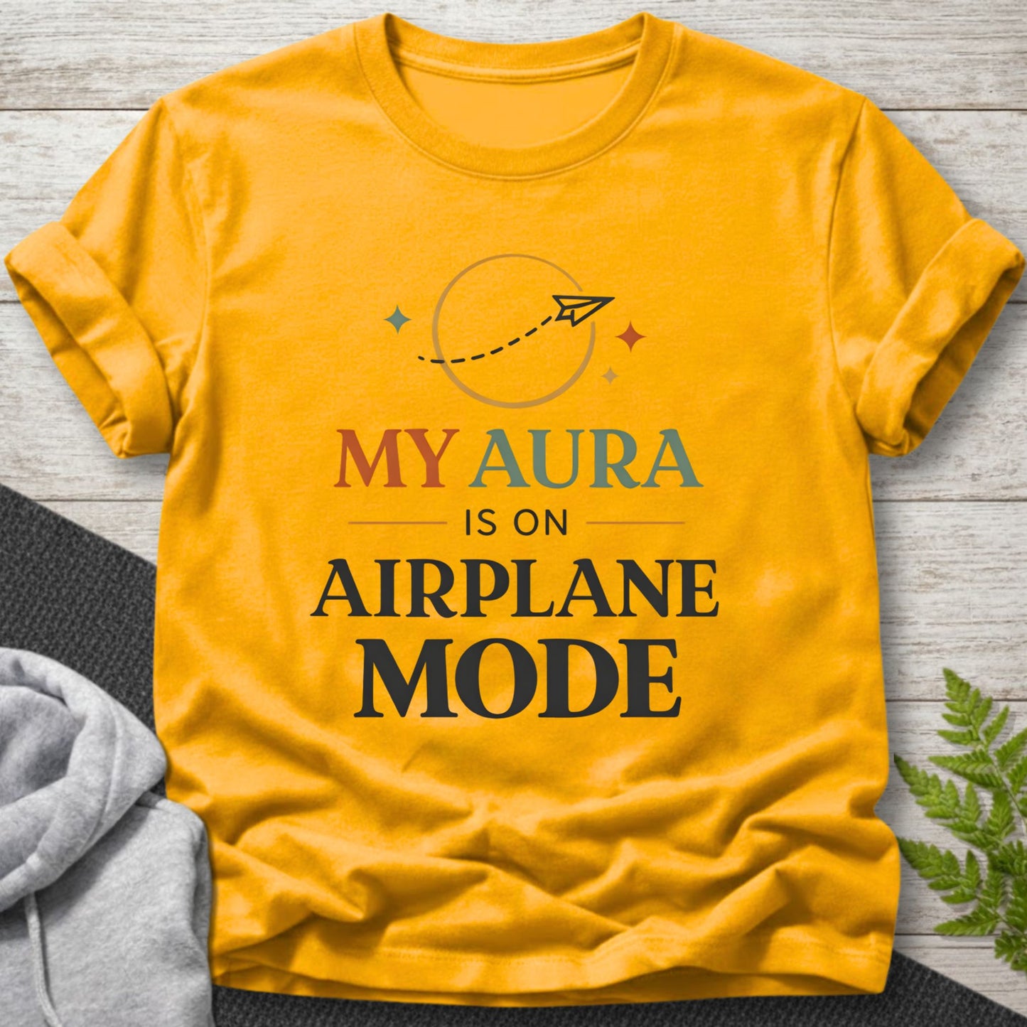 My Aura Is On Airplane Mode T-Shirt