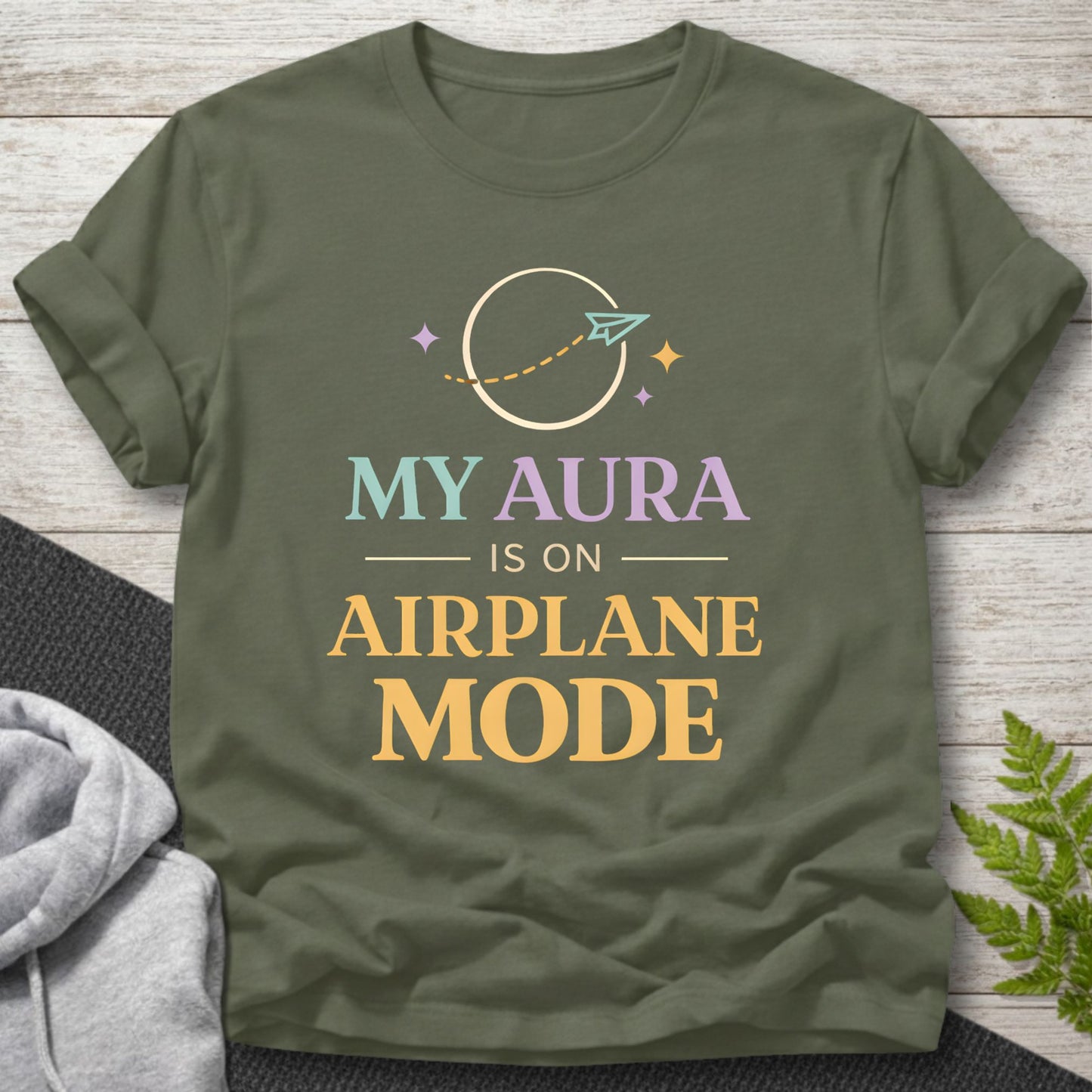 My Aura Is On Airplane Mode T-Shirt