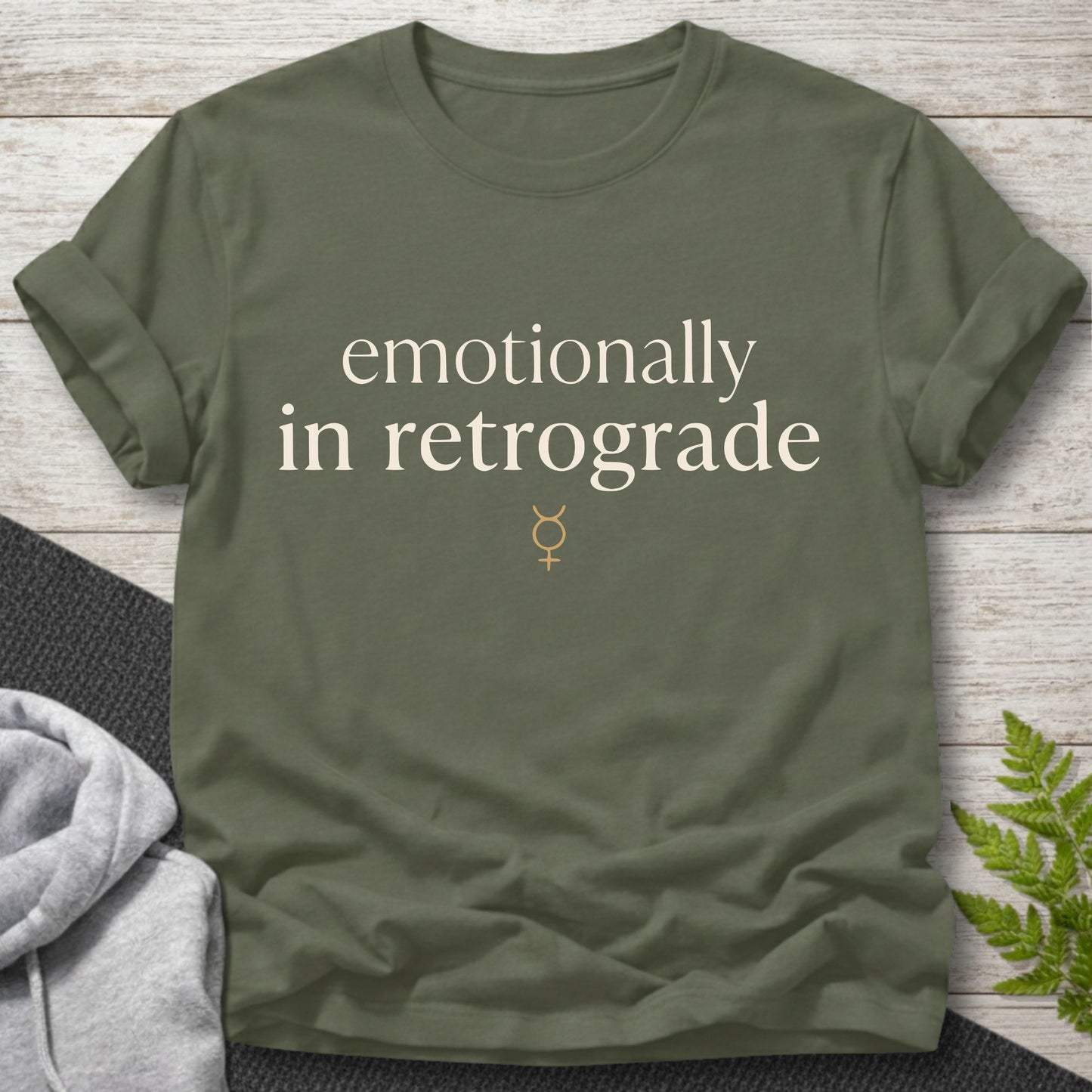 Emotionally In Retrograde – Funny T-Shirt