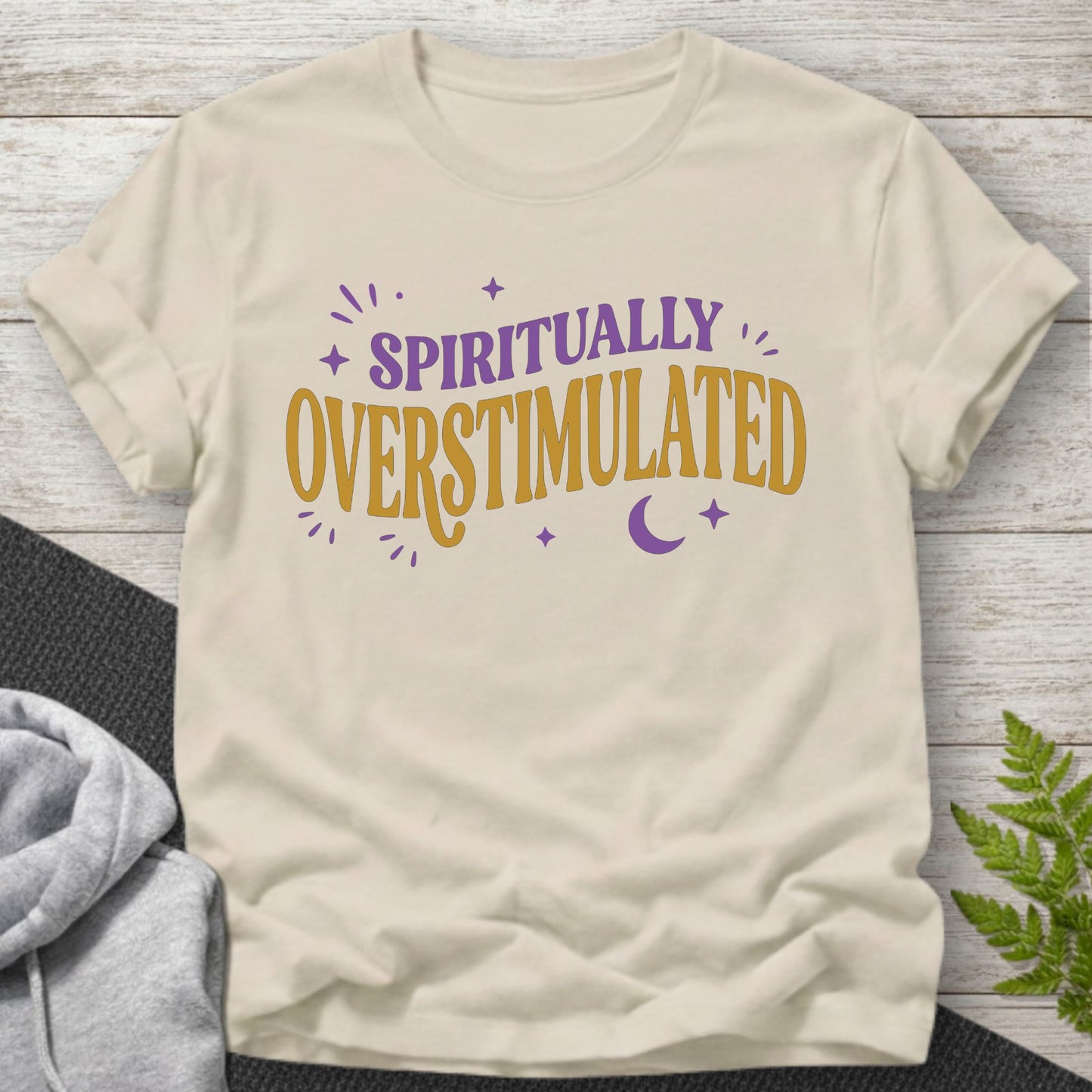 Spiritually Overstimulated – Funny T-Shirt