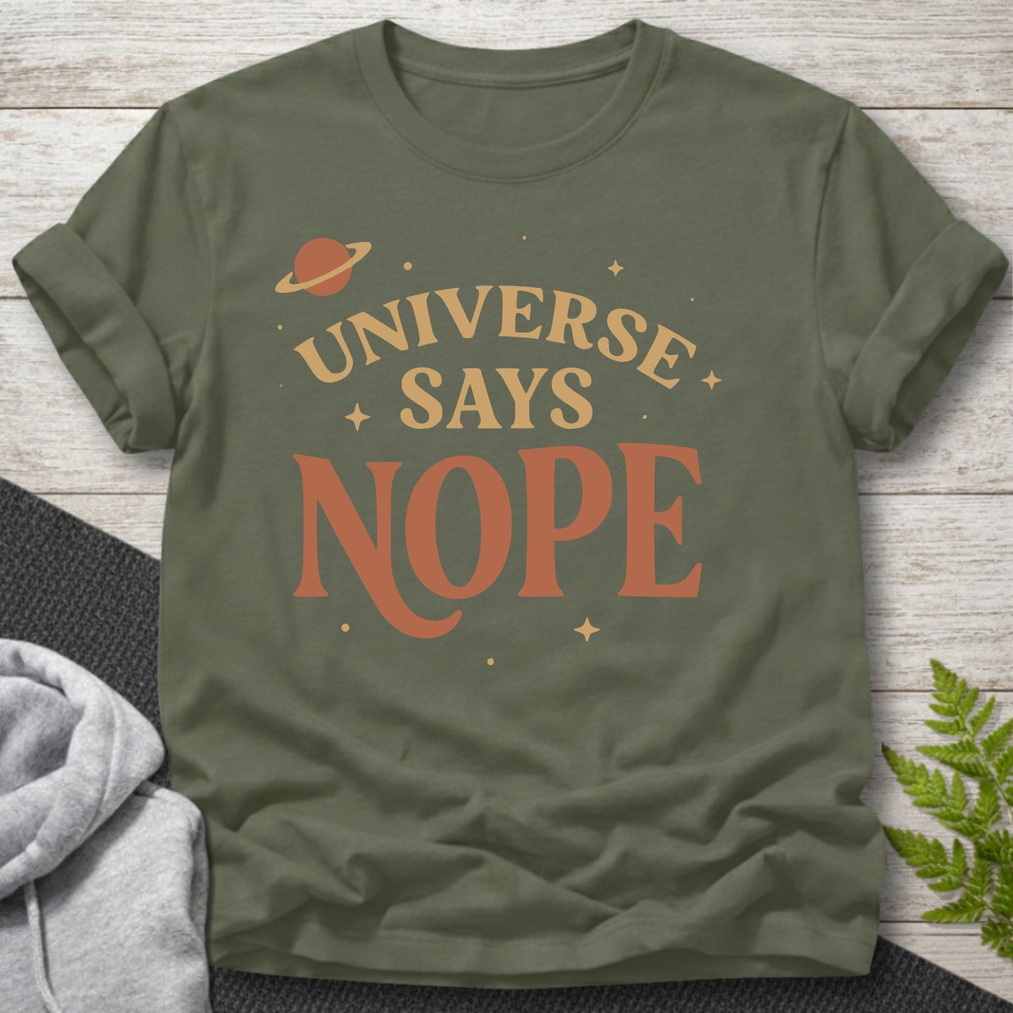 Universe Says Nope – Funny T-Shirt
