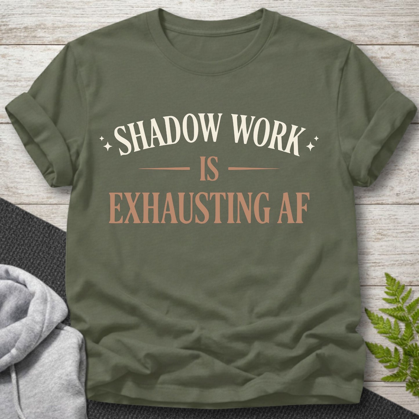 Shadow Work Is Exhausting AF –T-Shirt