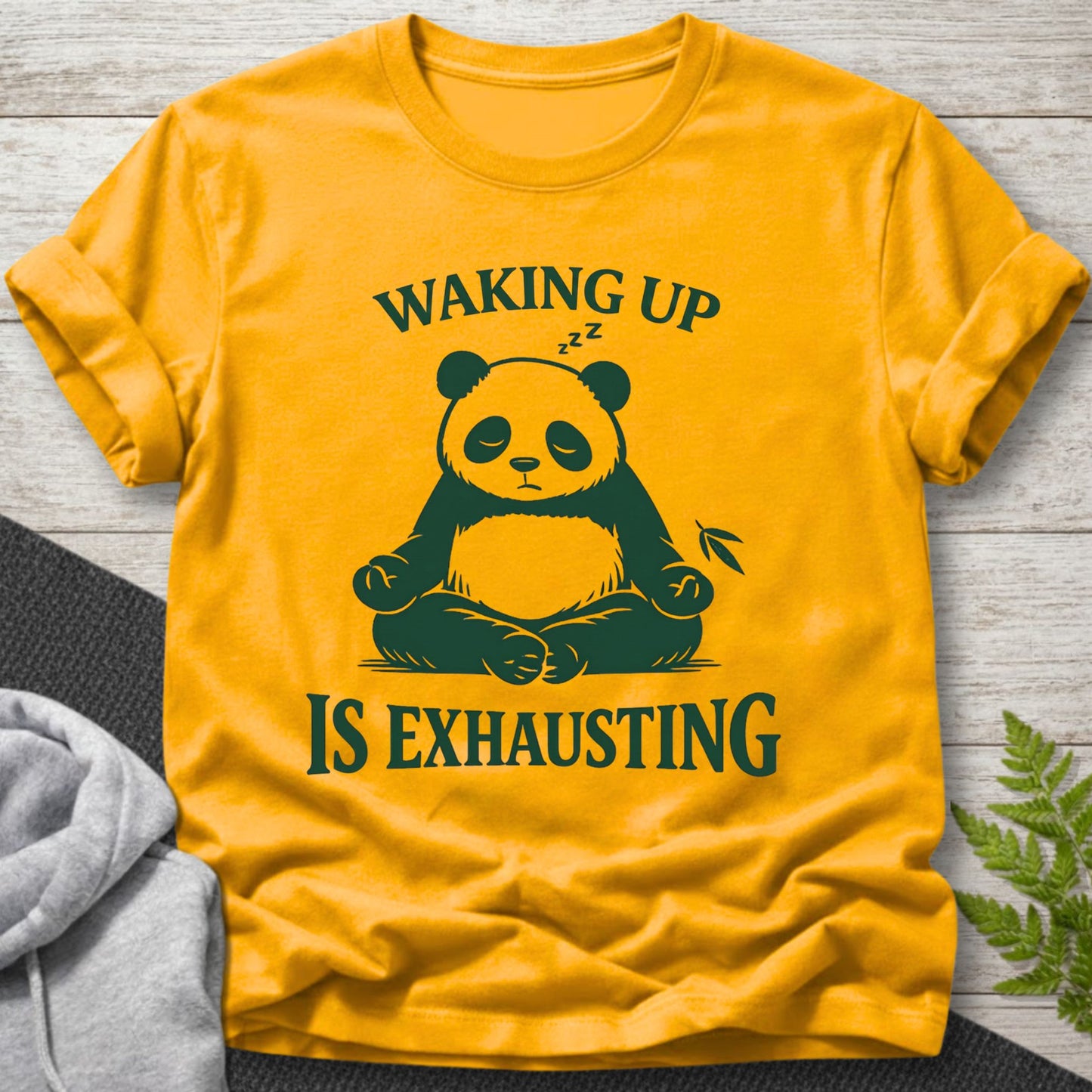 Waking Up Is Exhausting – Panda T-Shirt