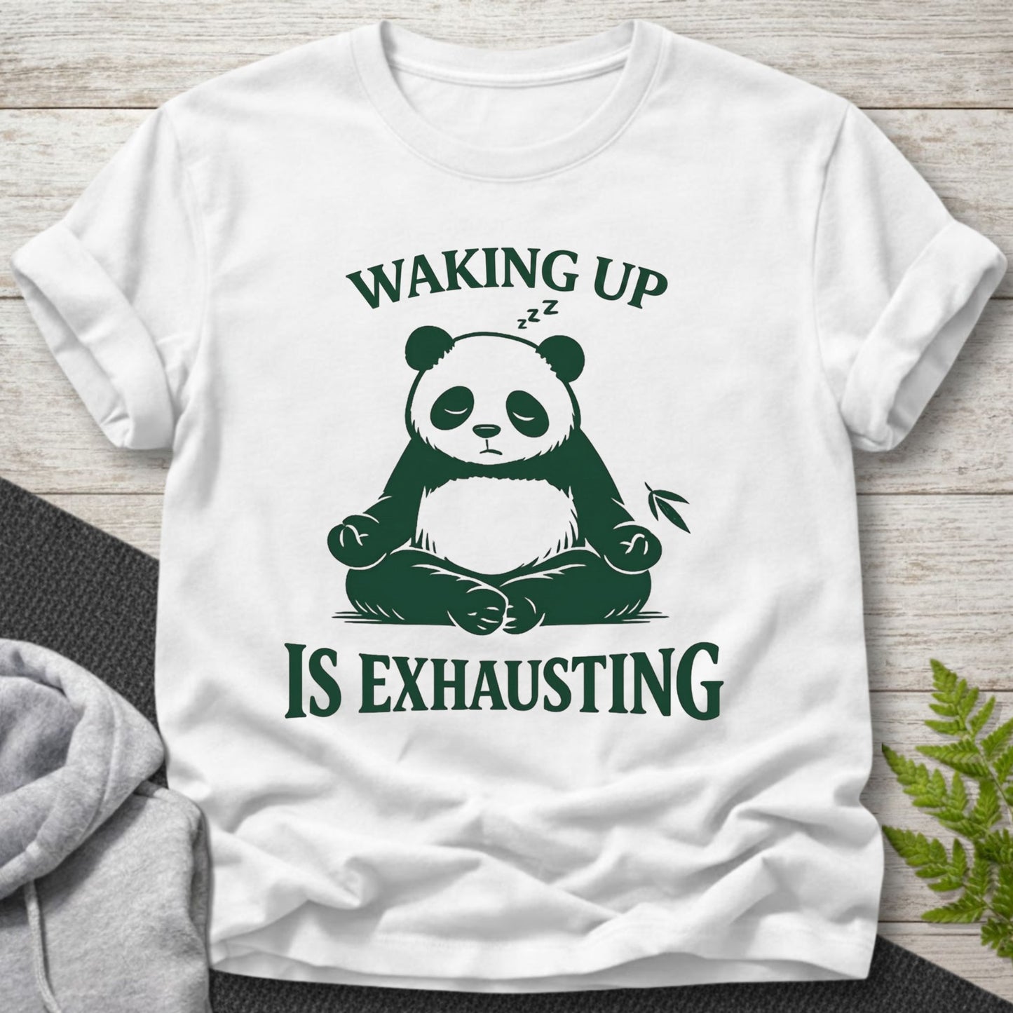 Waking Up Is Exhausting – Panda T-Shirt