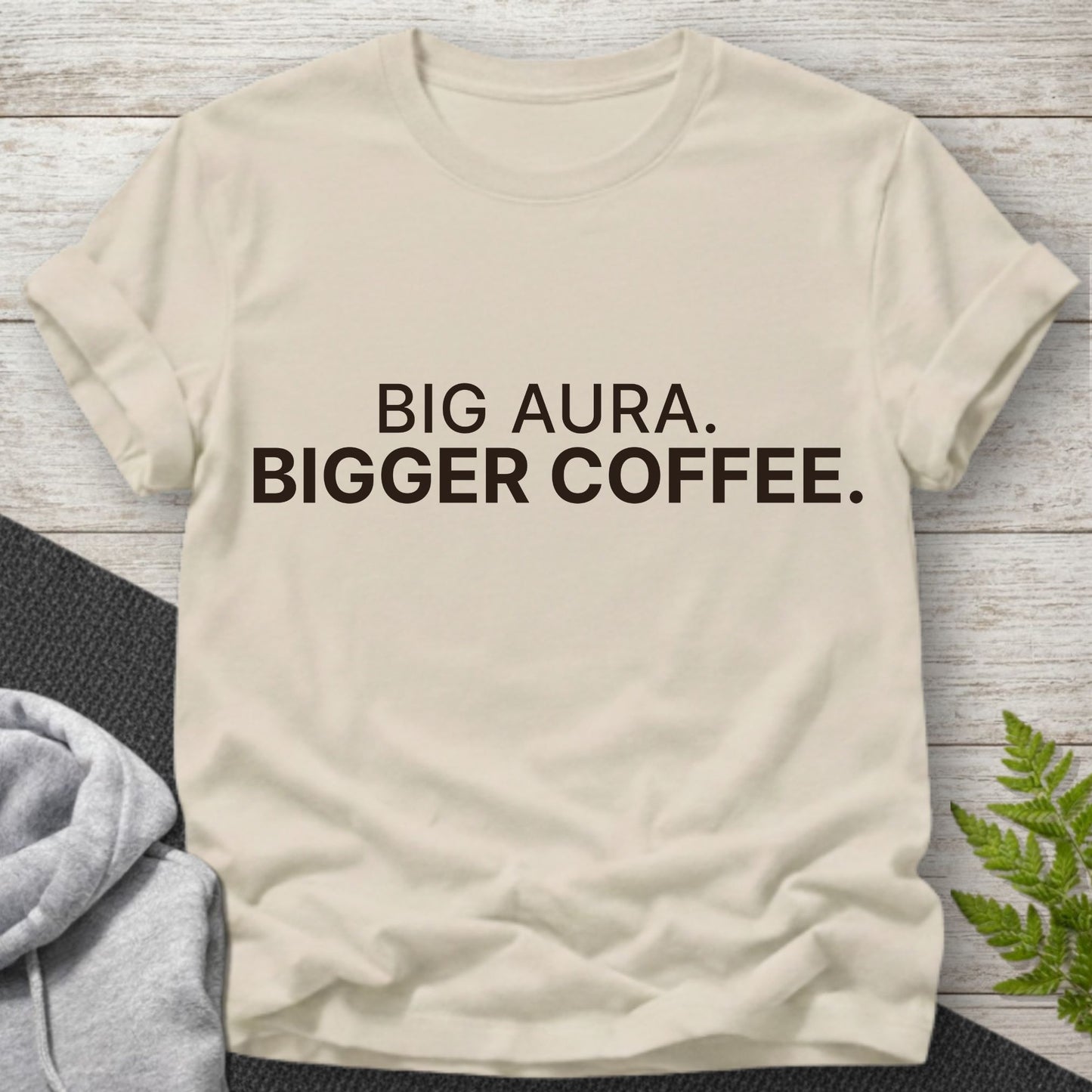Big Aura, Bigger Coffee T-Shirt