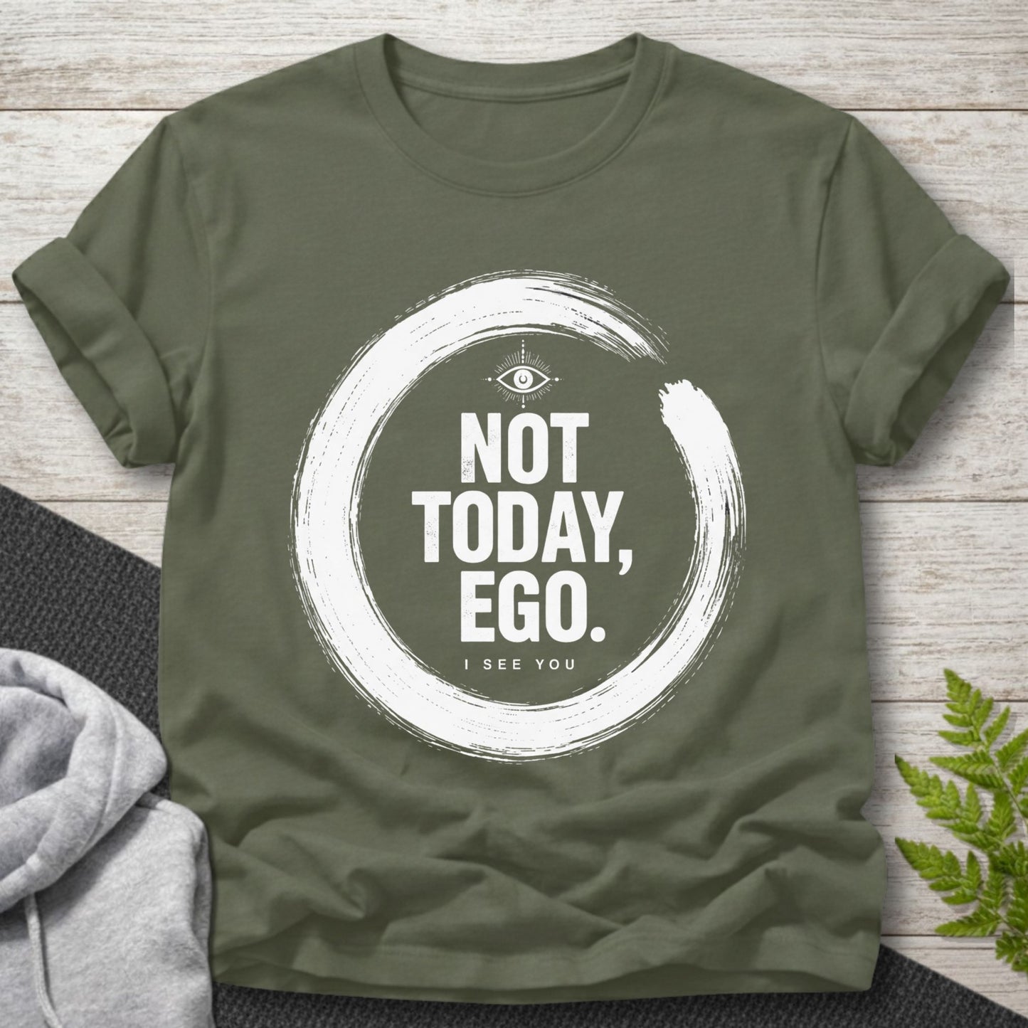 Not Today Ego T-Shirt