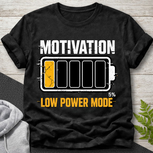 Motivation – Low Power Mode T-Shirt