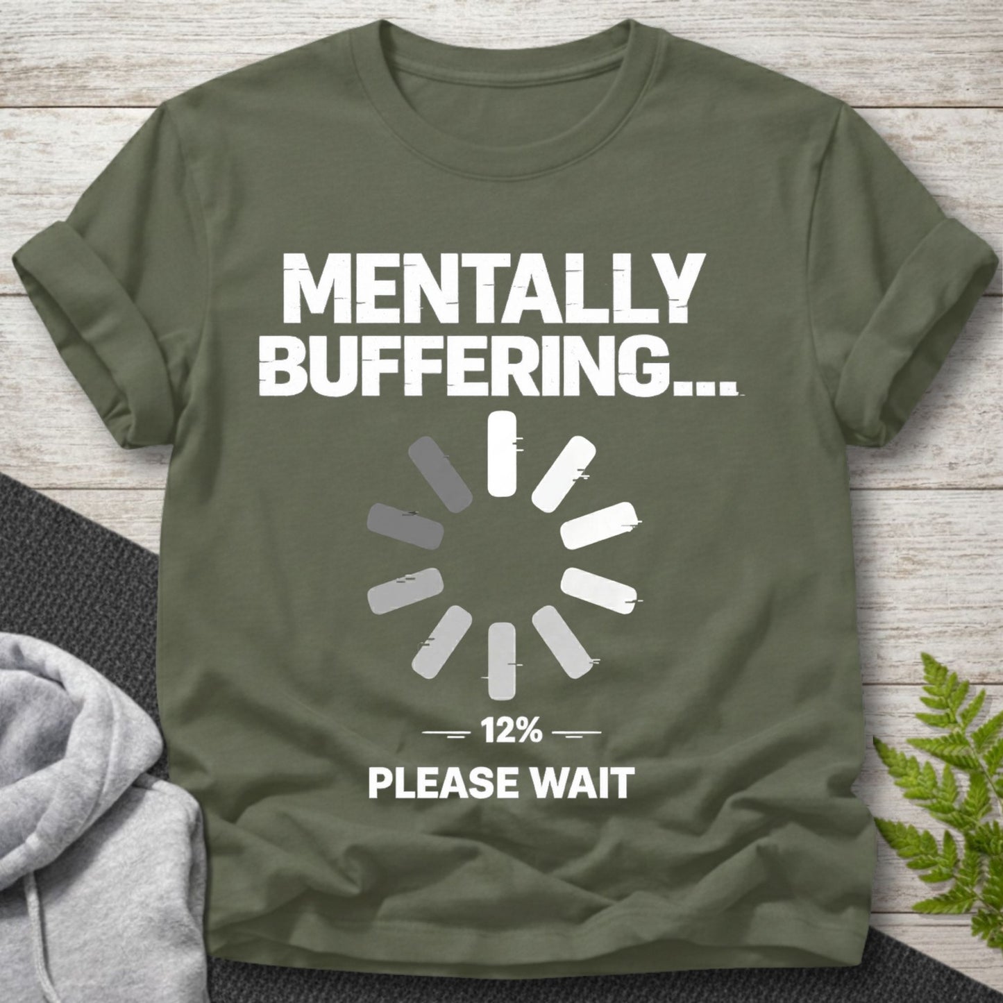 Mentally Buffering... Please Wait T-Shirt