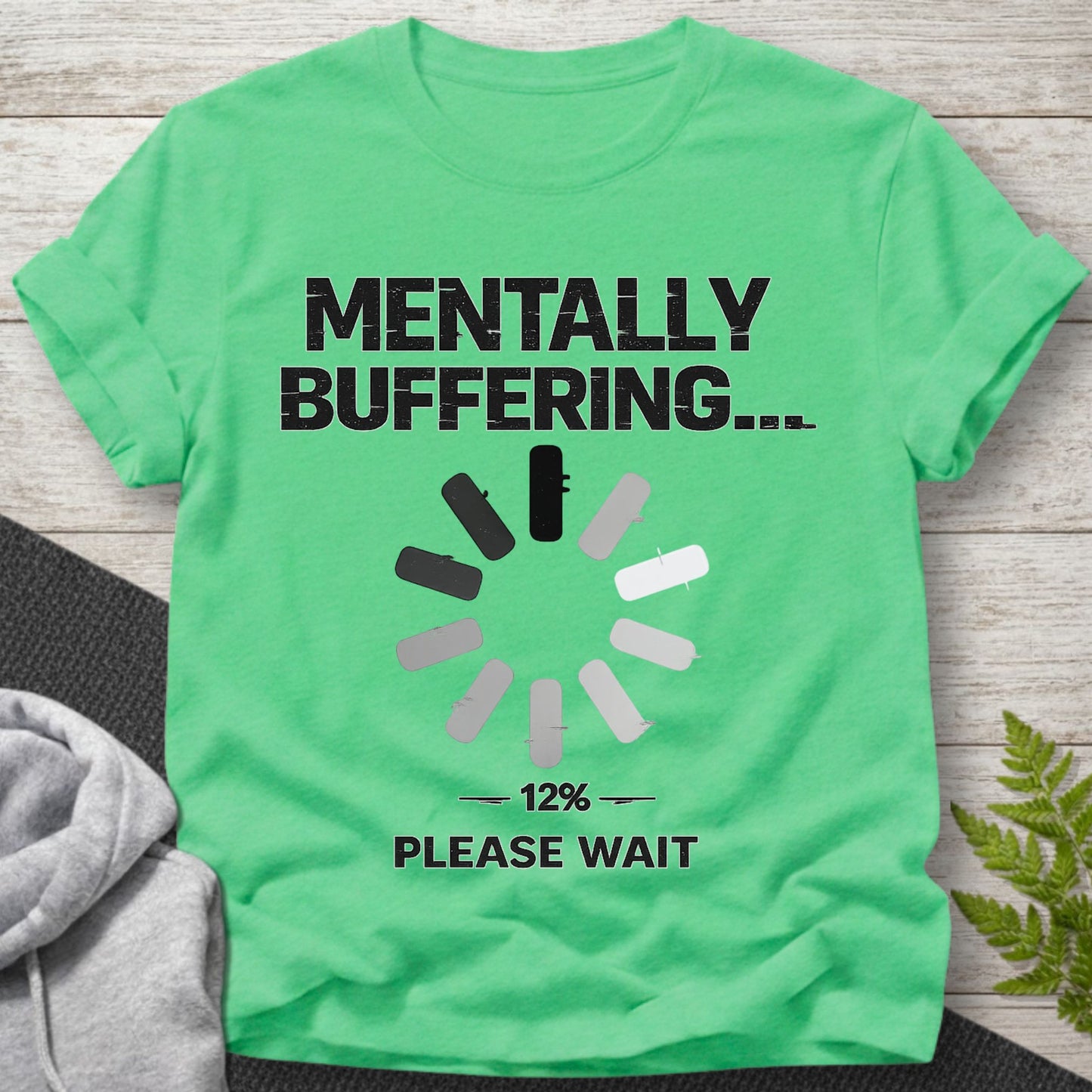 Mentally Buffering... Please Wait T-Shirt