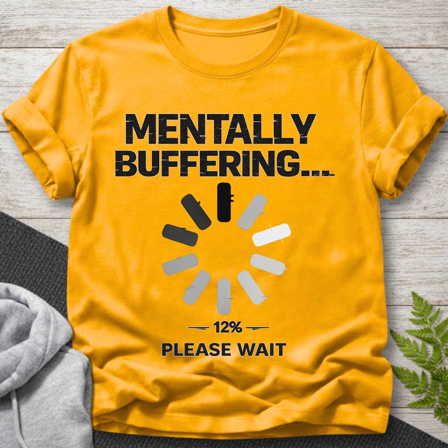 Mentally Buffering... Please Wait T-Shirt