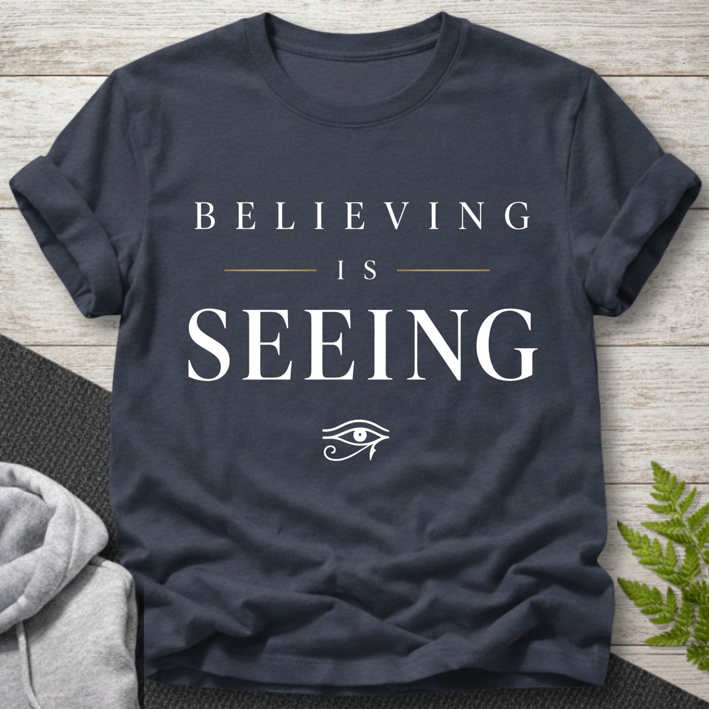Believing Is Seeing T-Shirt