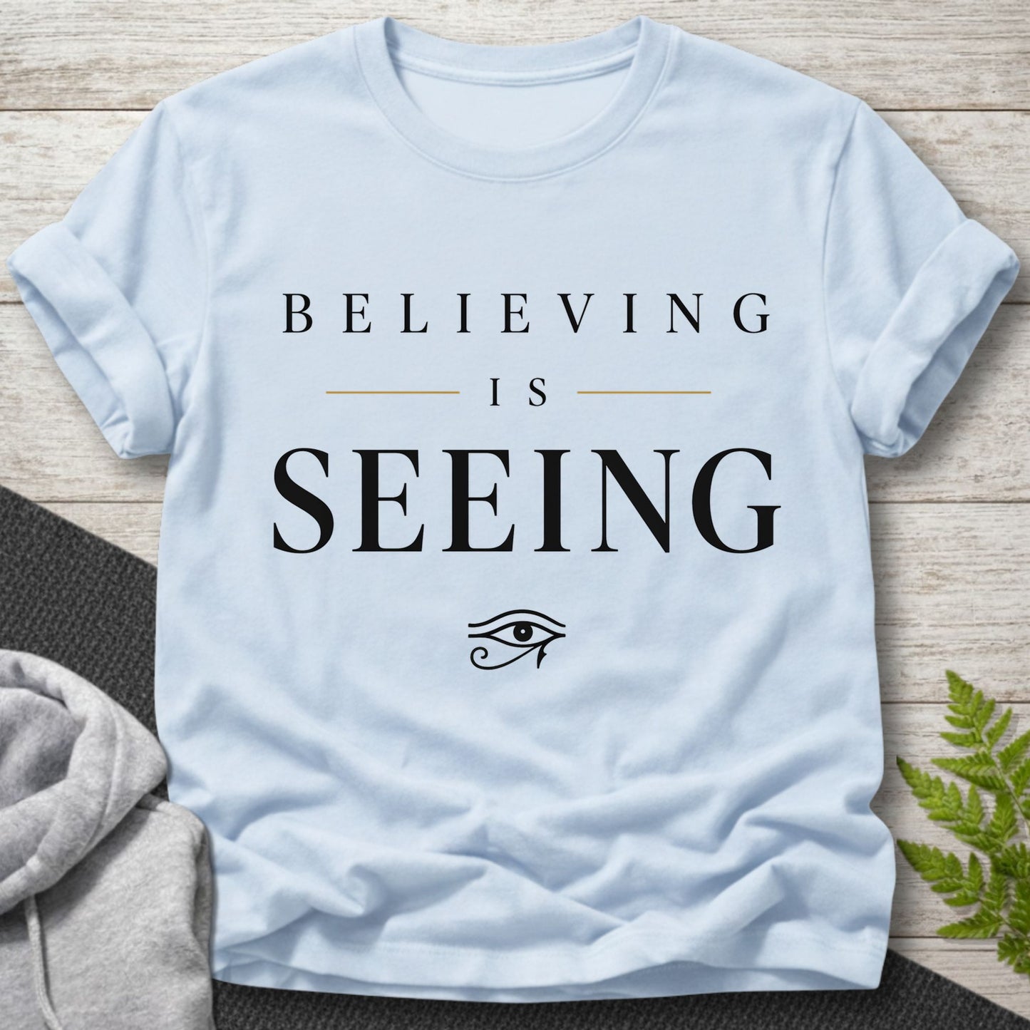 Believing Is Seeing T-Shirt