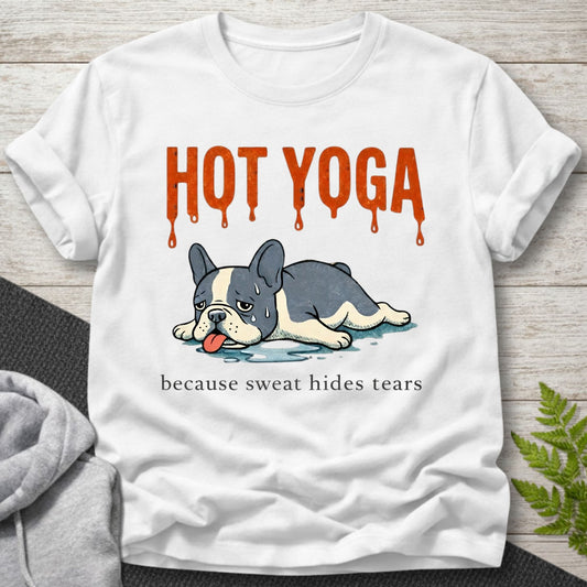 Hot Yoga – Because Sweat Hides Tears Bulldog T-Shirt