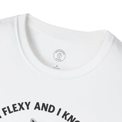 I’m Flexy and I Know It T-Shirt