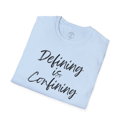 Defining Is Confining T-Shirt