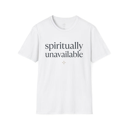 Spiritually Unavailable T-Shirt