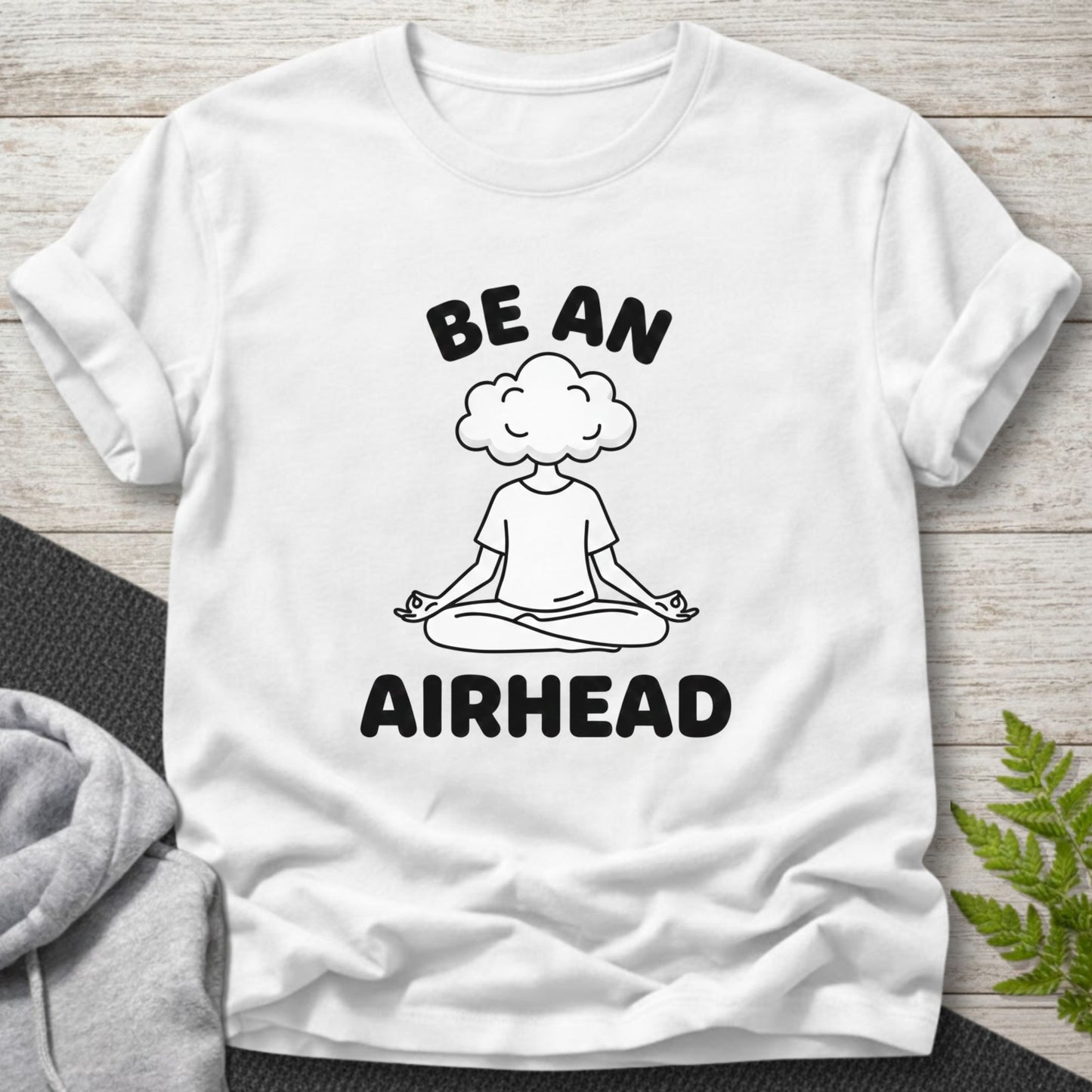 Be an Airhead T-Shirt