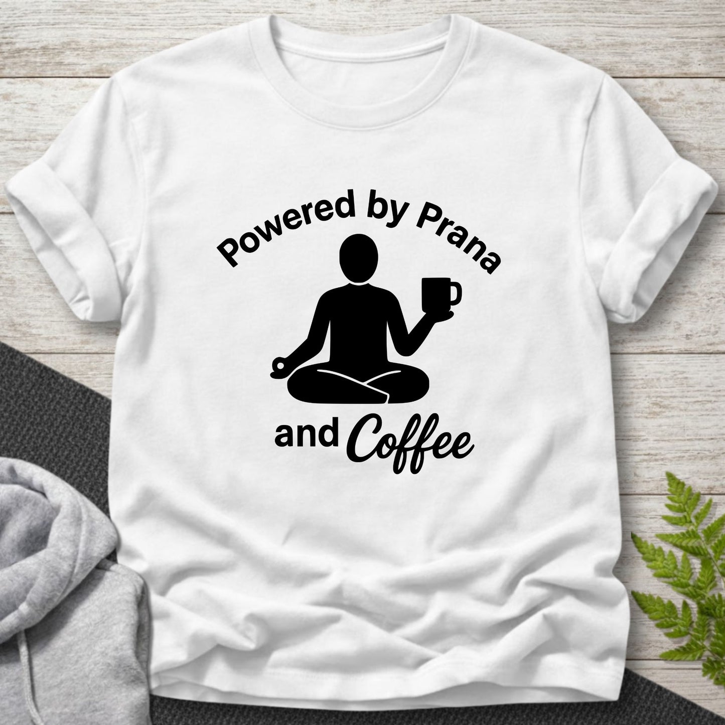 Powered by Prana and Coffee T-Shirt