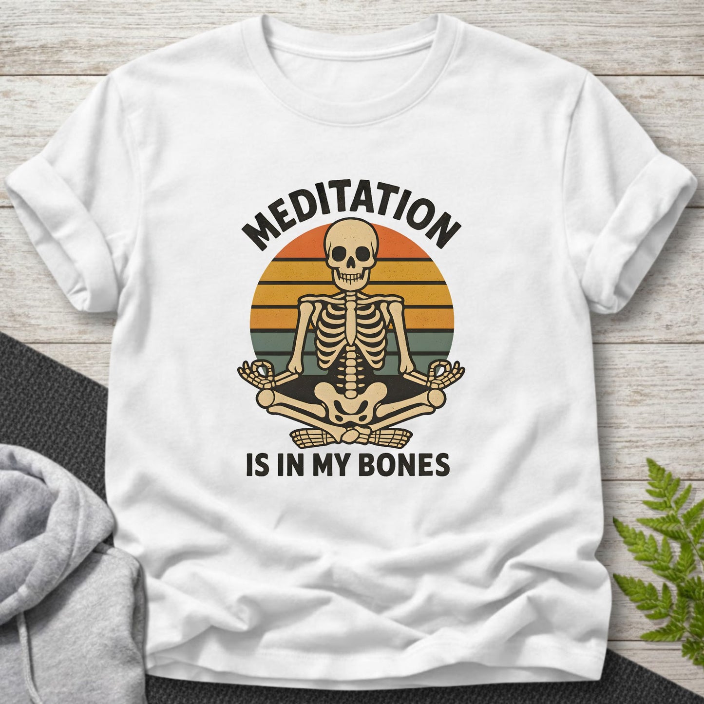 Meditation Is in My Bones T-Shirt