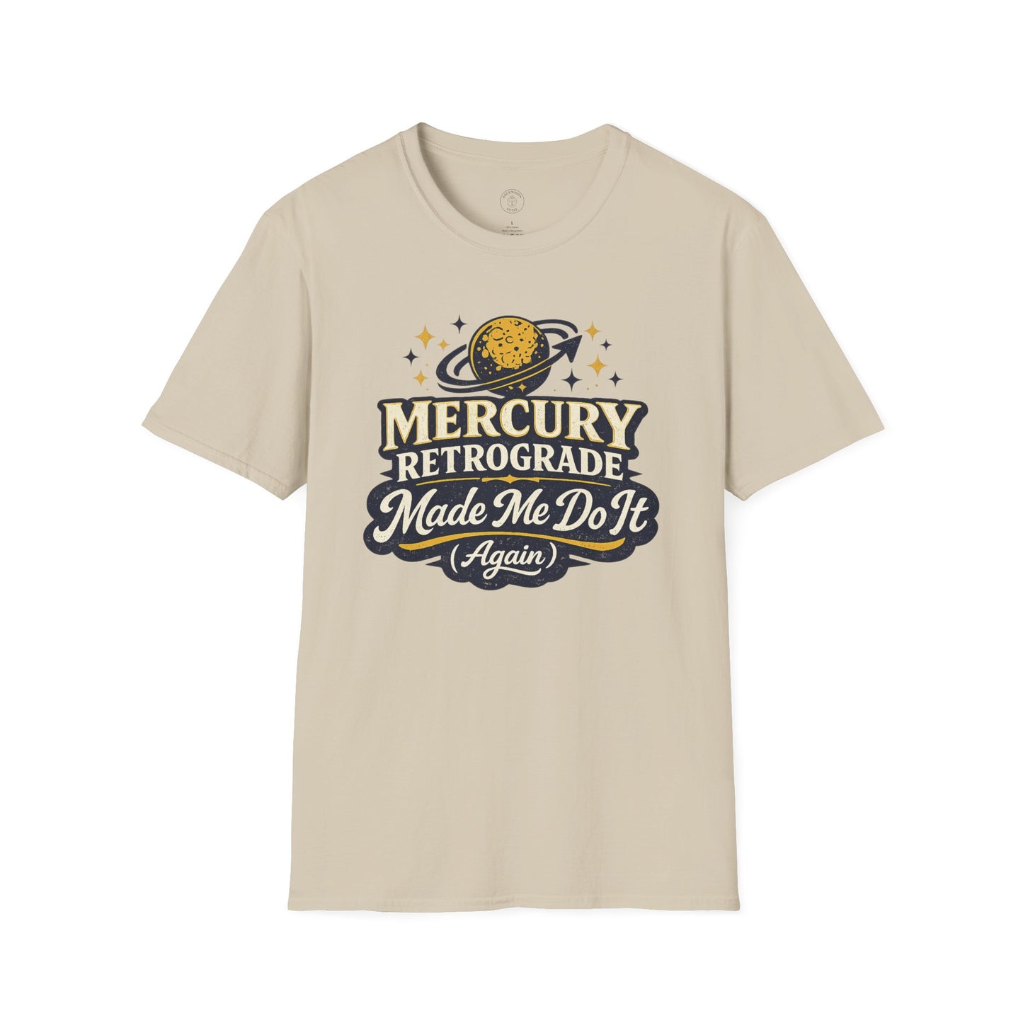 Mercury Retrograde Made Me Do It T-Shirt