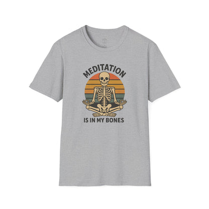 Meditation Is in My Bones T-Shirt