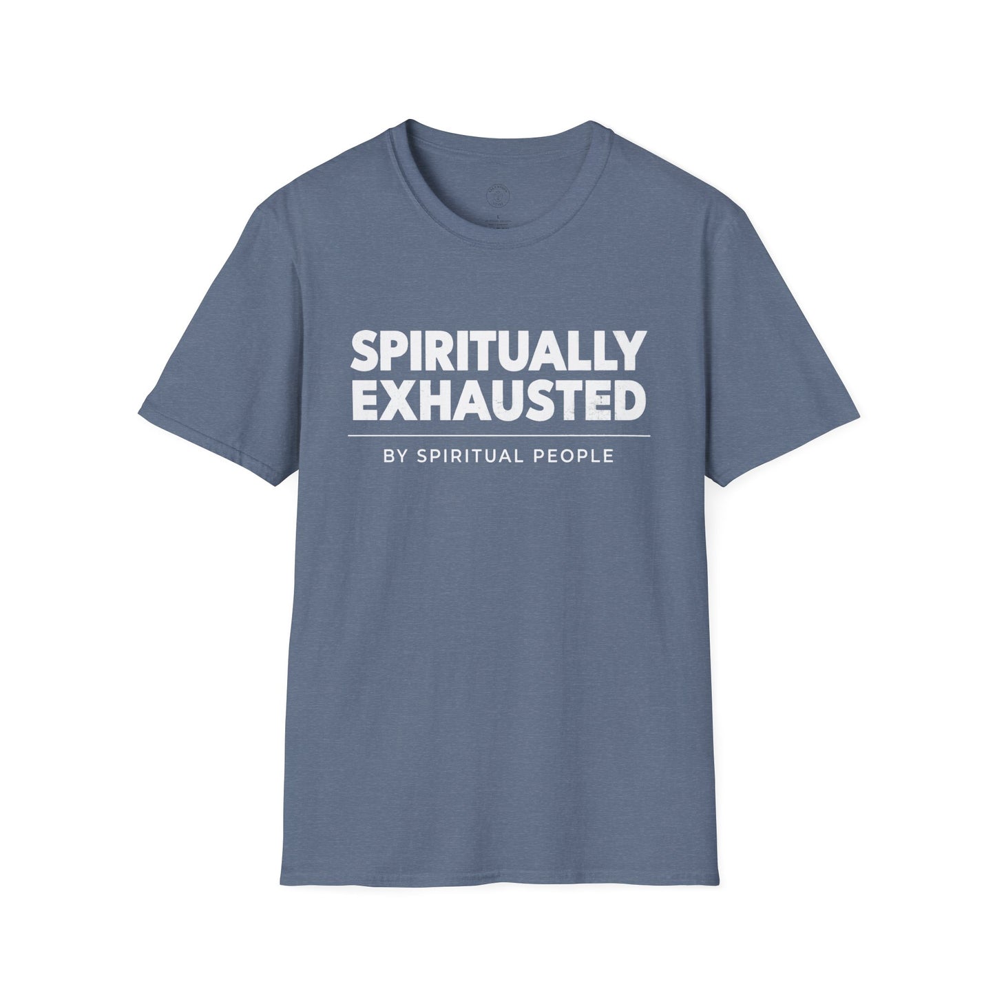 Spiritually Exhausted By Spiritual People T-Shirt