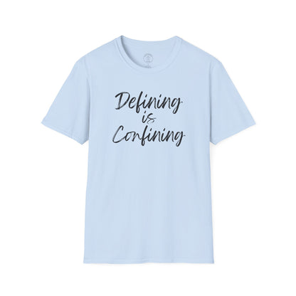 Defining Is Confining T-Shirt