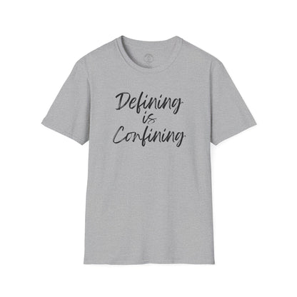 Defining Is Confining T-Shirt
