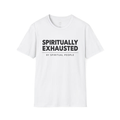 Spiritually Exhausted By Spiritual People T-Shirt