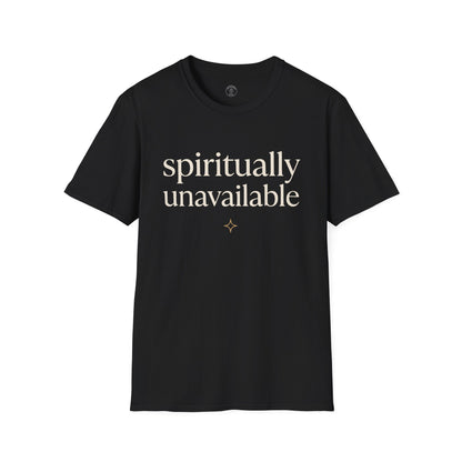 Spiritually Unavailable T-Shirt
