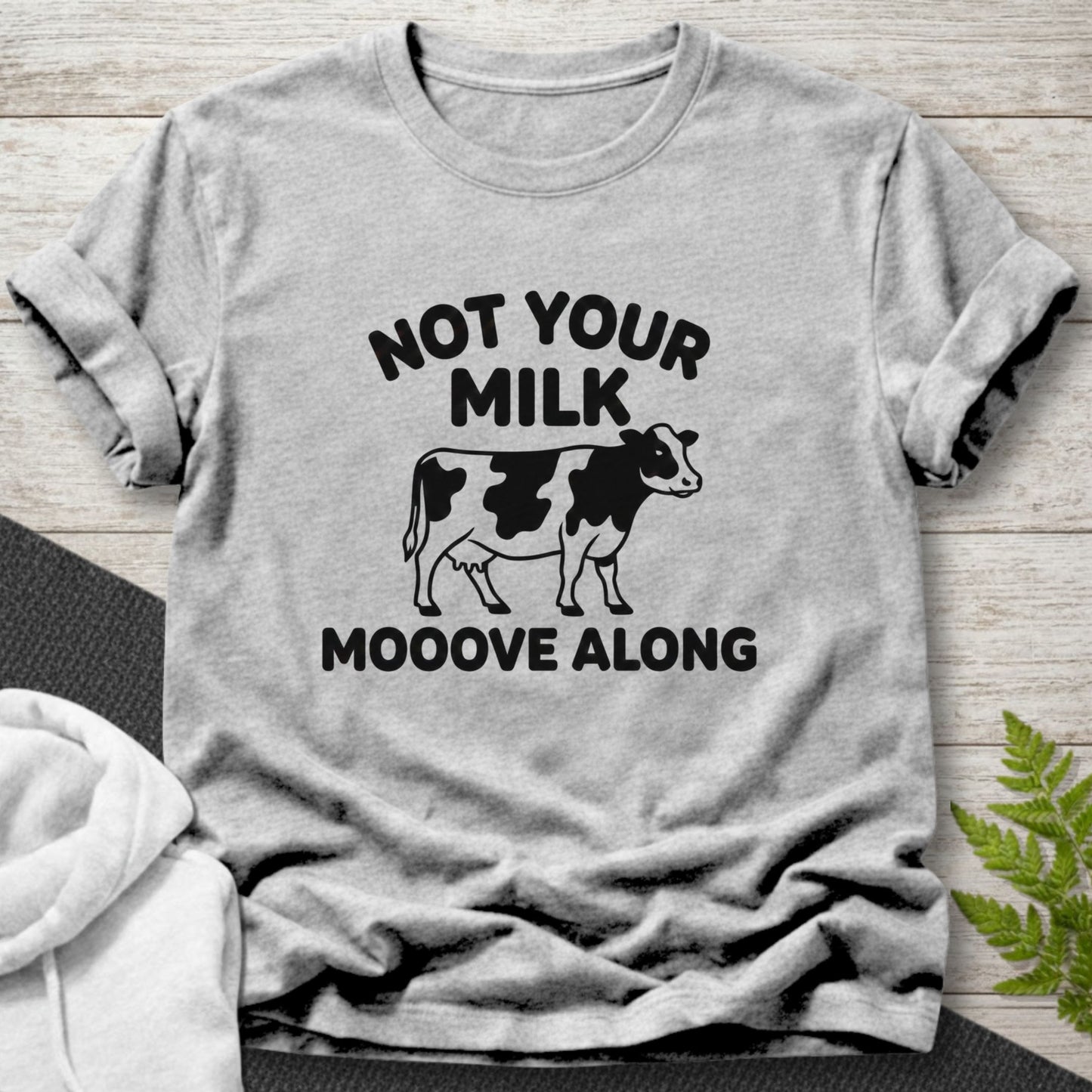 Not Your Milk Vegan T-shirt