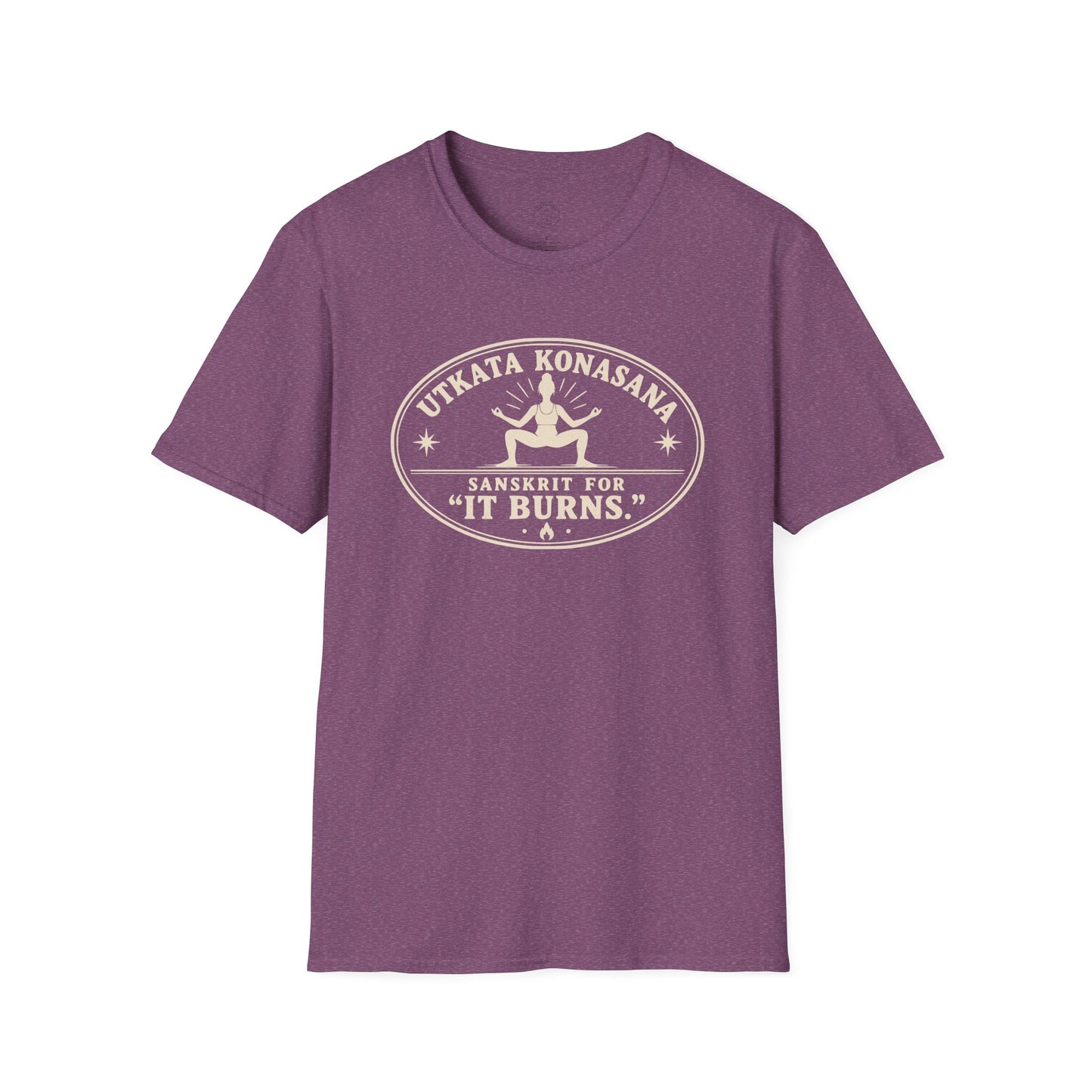 Utkata Konasana It Burns T-Shirt