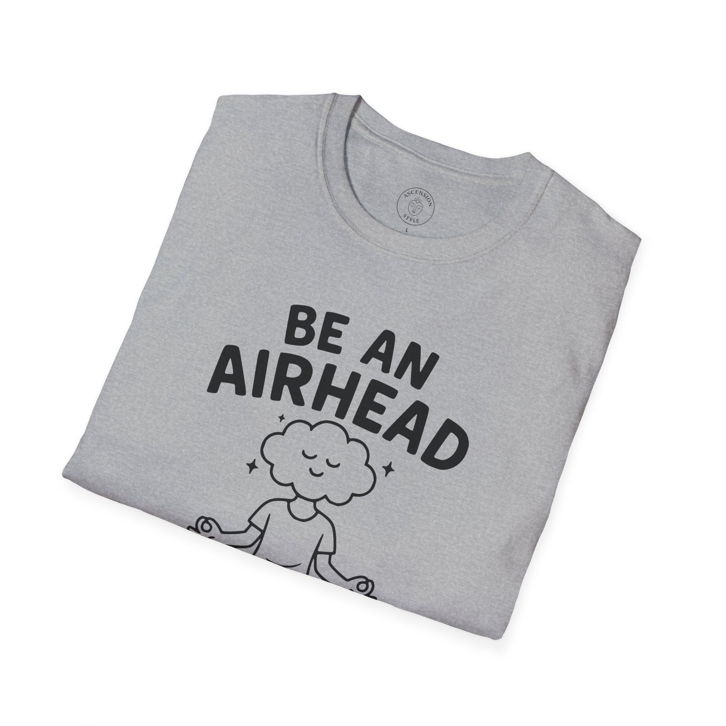 Be an Airhead T-Shirt