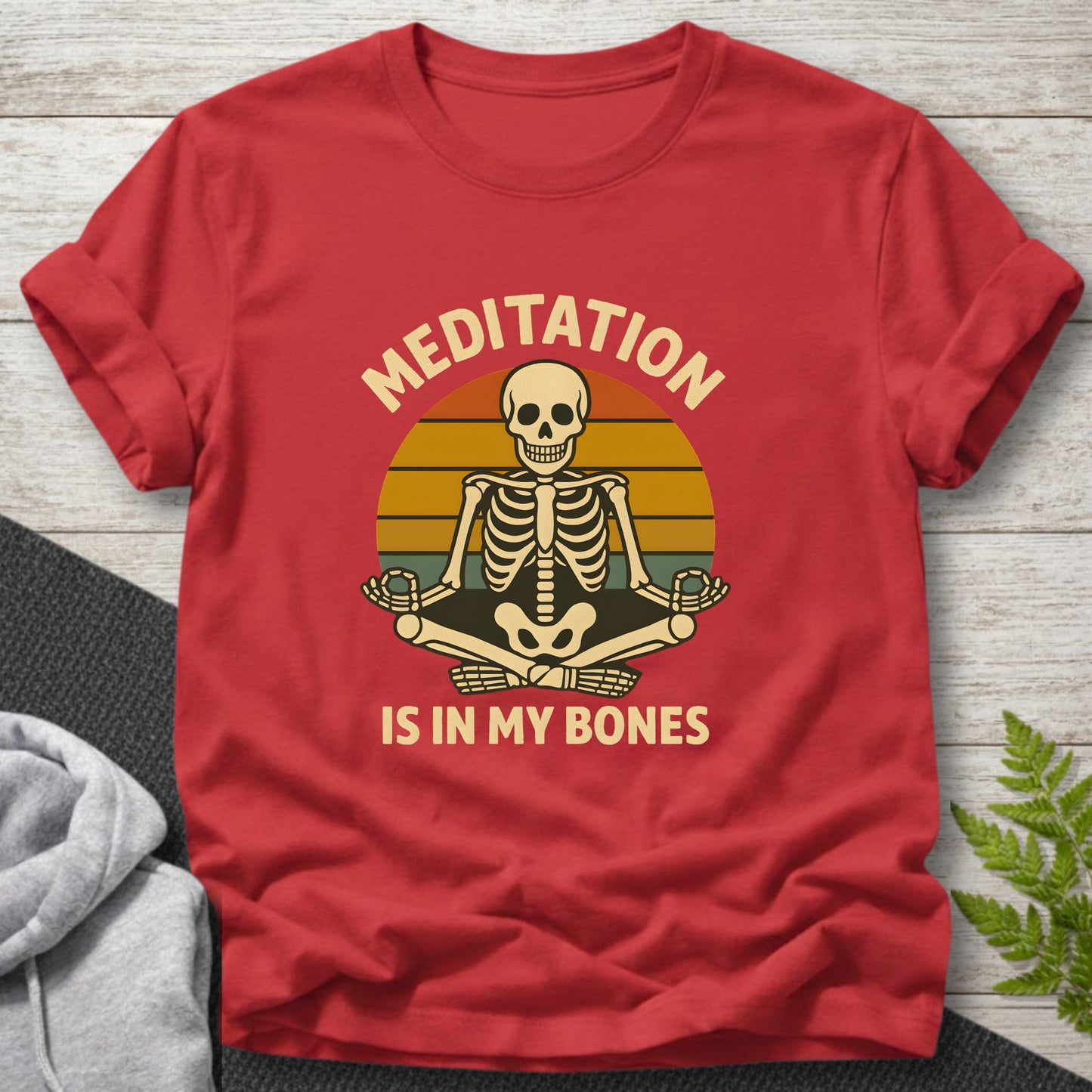 Meditation Is in My Bones T-Shirt