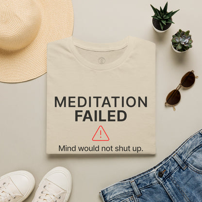 Meditation Failed T-Shirt
